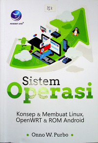 Sistem Operasi : Konsep & Membuat Linux, OpenWRT & ROM Android