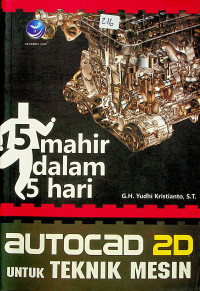 mahir dalam 5 hari autocad 2D UNTUK TEKNIK MESIN