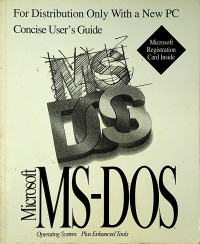 For Distribution Only With a New PC Concise User's Guide : Microsoft MS-DOS