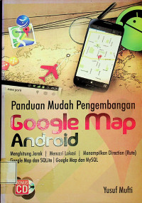 Panduan Mudah Pengembangan Google Map Android