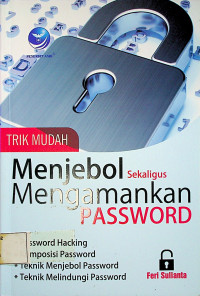 TRIK MUDAH Menjebol sekaligus Mengamankan PASSWORD