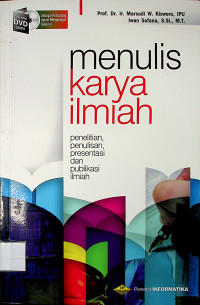 menulis karya ilmiah : penelitian, penulisan, presentasi dan publikasi ilmiah