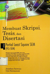 Membuat Skripsi, Tesis, dan Disertasi : dengan Partial Least Square SEM (PLS_SEM)