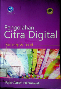 Pengolahan Citra Digital Konsep & Teori