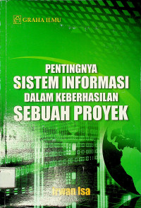 PENTINGNYA SISTEM INFORMASI DALAM KEBERHASILAN SEBUAH PROYEK