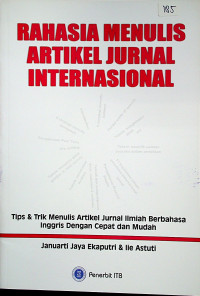 RAHASIA MENULIS ARTIKEL JURNAL INTERNASIAONAL : tips & trik menulis artikel jurnal ilmiah berbahasa Inggris dengan cepat dan mudah