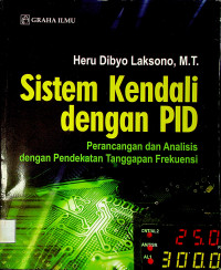 Sistem Kendali dengan PID : Perancangan dan Analisis dengan Pendekatan Tanggapan Frekuensi