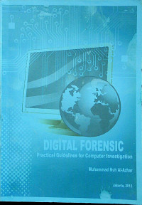 DIGITAL FORENSIC : Pratctical Guidelines for Computer Investigation