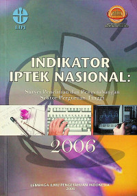 INDIKATOR IPTEK NASIONAL : Survei Penelitian dan Pengembangan Sektor Perguruan Tinggi 2006