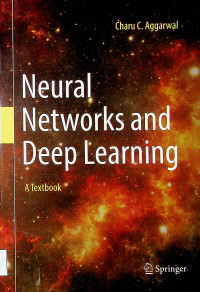 Neural Networks and Deep Learning : A Textbook