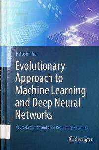 Evolutionary Approach to Machine Learning and Deep Neural Networks