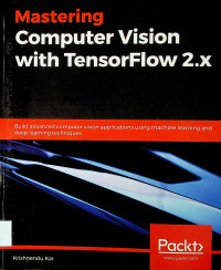 Mastering Computer Vision with TensorFlow 2.x