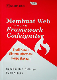 Membuat Web dengan Framework Codeigniter Studi Kasus Sistem Informasi Perpustakaan