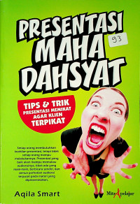 PRESENTASI MAHA DAHSYAT TIPS & TRIK PRESENTASI MEMIKAT AGAR KLIEN TERPIKAT