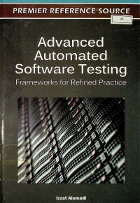 Advanced Automated Software Testing : Framework for Refined Practice