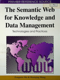 The Semantic Web for Knowledge and Data Management : Technologies and Practices