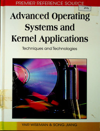 Advanced Operating Systems and Kernel Applications : Techniques and Technologies