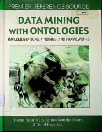 DATA MINING WITH ONTOLOGIES : IMPLEMENTATIONS, FINDINGS, AND FRAMEWORKS