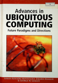 Advances in UBIQUITOUS COMPUTING : Future Paradigms and Directions