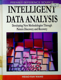 INTELLIGENT DATA ANALYSIS : Developing New Methodologies Through Pattern Discovery and Recovery