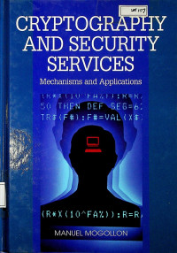 CRYPTOGRAPHY AND SECURITY SERVICE : Mechanisms and Applications