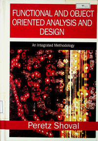 FUNCTIONAL AND OBJECT ORIENTED ANALYSIS AND DESIGN : An Integrated Methodology