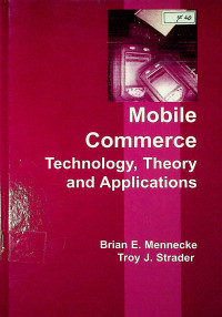 Mobile Commerce Technology, Theory and Applications