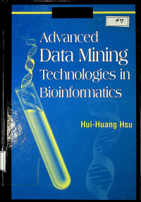 Advanced Data Mining Technologies in Bioinformatics