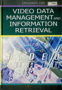 VIDEO DATA MANAGEMENT AND INFORMATION RETRIEVAL