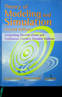 Theory of Modeling and Simulation Second Edition : Integrating Discrete Event and Continuous Complex Dynamic Systems