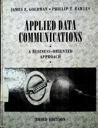 APPLIED DATA COMMUNICATIONS : A BUSINESS-ORIENTED APPROACH : THIRD EDITION