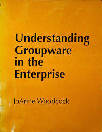 Understanding Groupware in the Enterprise