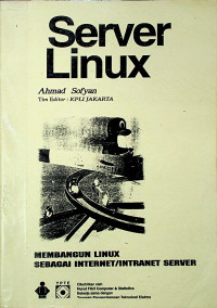 Server Linux; MEMBANGUN LINUX SEBAGAI INTERNET/INTRANET SERVER