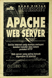 BUKU PINTAR INTERNET APACHE WEB SERVER; Server Internet yang mampu melayani koneksi transfer data dalam protokol HTTP; Web server yang paling banyak digunakan di Internet