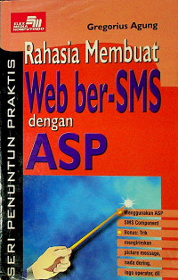 SERI PENUNTUN PRAKTIS; Rahasia Membuat Web ber-SMS dengan ASP