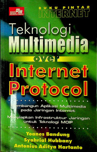 BUKU PINTAR INTERNET Teknologi Multimedia over Internet Protocol