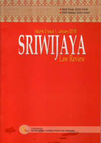 SRIWIJAYA Law Review, Volume 3 Issue 1 January 2019