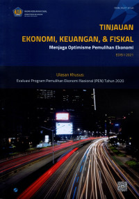 TINJAUAN EKONOMI, KEUANGAN, & FISKAL; Menjaga Optimisme Penulisan Ekonomi, EDISI I 2021