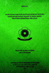 HUBUNGAN FAKTOR SANITASI RUMAH TANGGA DENGAN KEJADIAN DIARE DI AREA RAWA PROVINSI SUMATERA SELATAN.