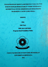 PENGEMBANGAN BAHAN AJAR DIGITAL PADA MATERI HUKUM KEPLER BERDASARKAN TEORI PERUBAHAN KONSEPTUAL UNTUK MEREMEDIASI MISKONSEPSI MAHASISWA CALON GURU FISIKA