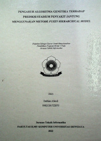 PENGARUH ALGORITMA GENETIKA TERHADAP PREDIKSI STADIUM PENYAKIT JANTUNG MENGGUNAKAN METODE FUZZY HIERARCHICAL MODEL