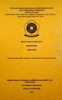 PENGARUH RISIKO KEUANGAN, PROFITABILITAS, DAN NILAI PERUSAHAAN TERHADAP PERATAAN LABA (STUDI EMPIRIS SEKTOR TRANSPORTASI, LOGISTIK, DAN INFRASTRUKTUR YANG TERDAFTAR DI BURSA EFEK INDONESIA TAHUN 2017-2020