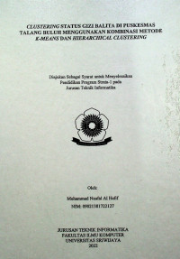 CLUSTERING STATUS GIZI BALITA DI PUSKESMAS TALANG BULUH MENGGUNAKAN KOMBINASI METODE K-MEANS DAN HIERARCHICAL CLUSTERING