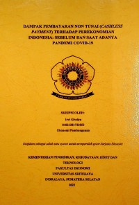 DAMPAK PEMBAYARAN NON TUNAI (CASHLESS PAYMENT) TERHADAP PEREKONOMIAN INDONESIA: SEBELUM DAN SAAT ADANYA PANDEMI COVID-19