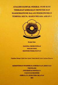 ANALISIS DAMPAK FEDERAL FUND RATE TERHADAP KEBIJAKAN MONETER DAN MAKROEKONOMI DALAM PEREKONOMIAN TERBUKA KECIL: KASUS NEGARA ASEAN-3.