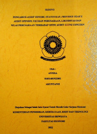 PENGARUH AUDIT TENURE, STATUS KAP, PREVIOUS YEAR'S AUDIT OPINION, UKURAN PERUSAHAAN, LIKUIDITAS DAN NILAI PERUSAHAAN TERHADAP OPINI AUDIT GOING CONCERN