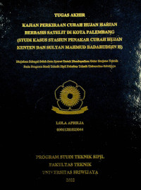 KAJIAN PERKIRAAN CURAH HUJAN HARIAN BERBASIS SATELIT DI KOTA PALEMBANG (STUDI KASUS STASIUN PENAKAR CURAH HUJAN KENTEN DAN SULTAN MAHMUD BADARUDDIN II).