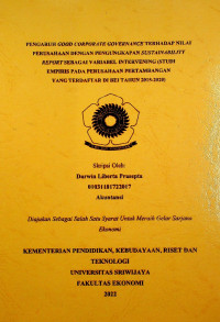 PENGARUH GOOD CORPORATE GOVERNANCE TERHADAP NILAI PERUSAHAAN DENGAN PENGUNGKAPAN SUSTAINABILITY REPORT SEBAGAI VARIABEL INTERVENING (STUDI EMPIRIS PADA PERUSAHAAN PERTAMBANGAN YANG TERDAFTAR DI BEI TAHUN 2015-2020)