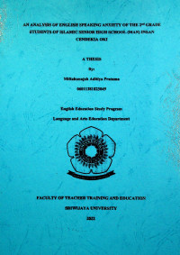 AN ANALYSIS OF ENGLISH SPEAKING ANXIETY OF THE 2nd GRADE STUDENTS OF ISLAMIC SENIOR HIGH SCHOOL (MAN) INSAN CENDEKIA OKI