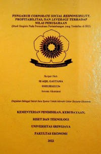 PENGARUH CORPORATE SOCIAL RESPONSBIITY,PROFITABIITAS DAN LEVERAGE TERHADAP NILAI PERUSAHAAN (STUDI EMPIRIS PADA PERUSAHAAN PERTAMBANGAN YANG TERDAFTAR DI BEI 2017-2019).